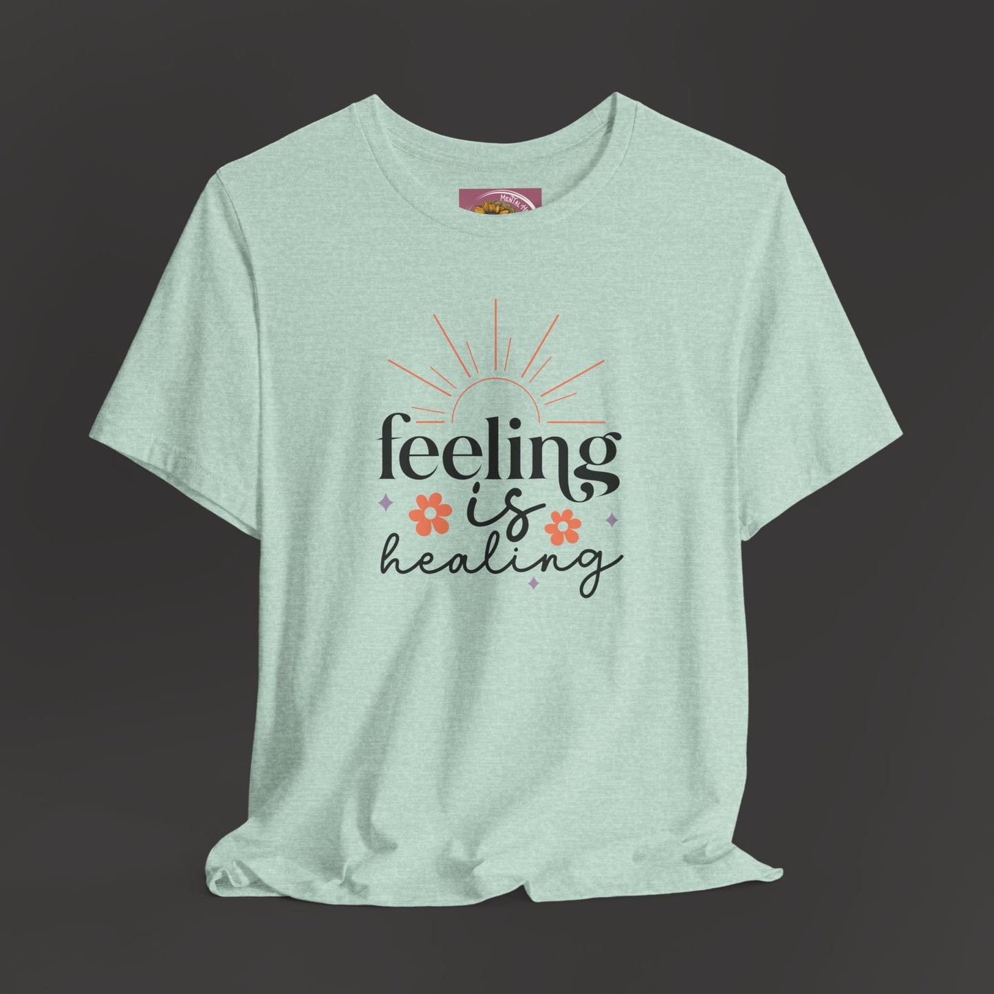 Feeling Is Healing - Inspirational Tee Shirt/ Mental Health Awareness T-Shirt Collection/Heather Prism Mint/Front View Mock Up