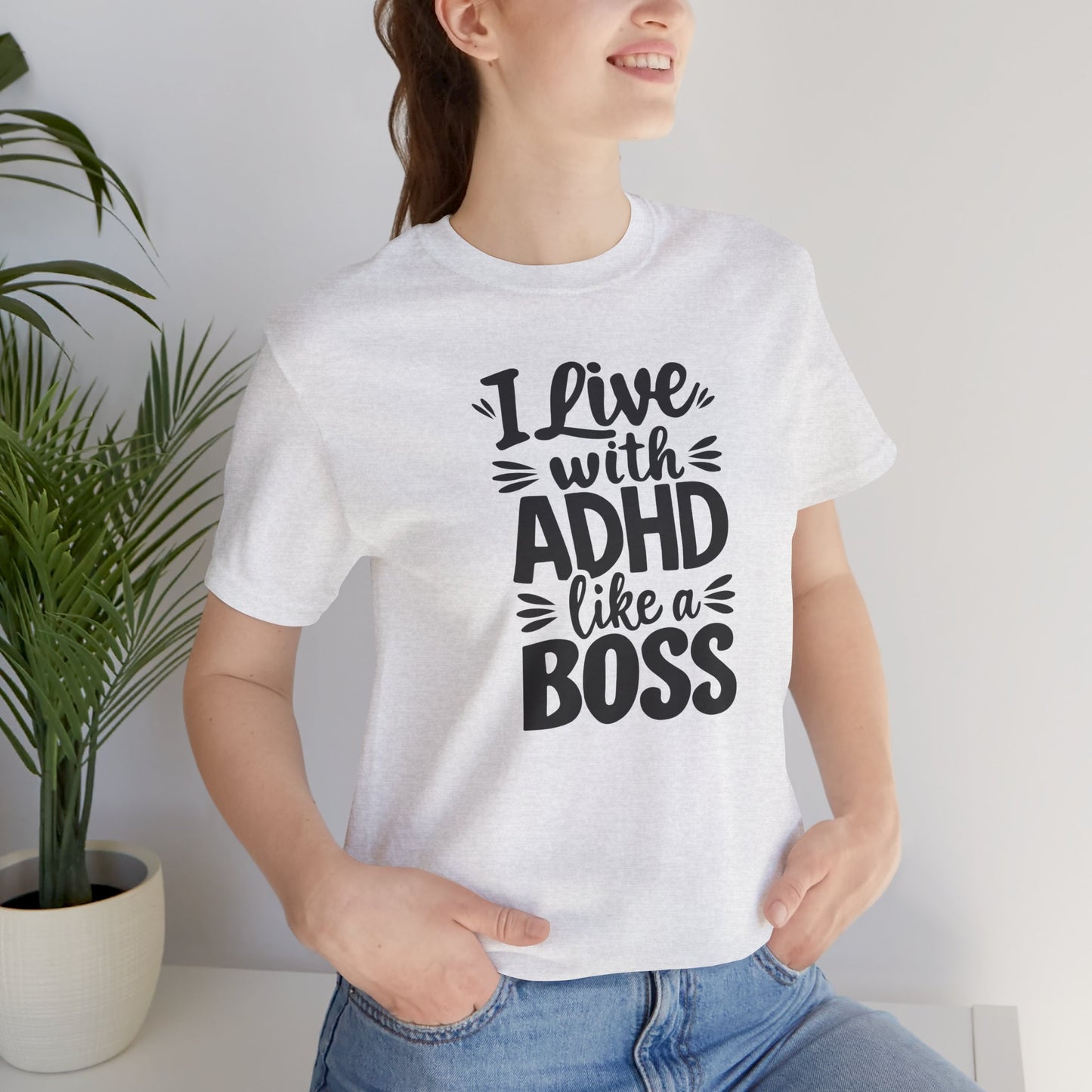 I Live With ADHD Like A Boss Tee Shirt - Mental Health Wear TN