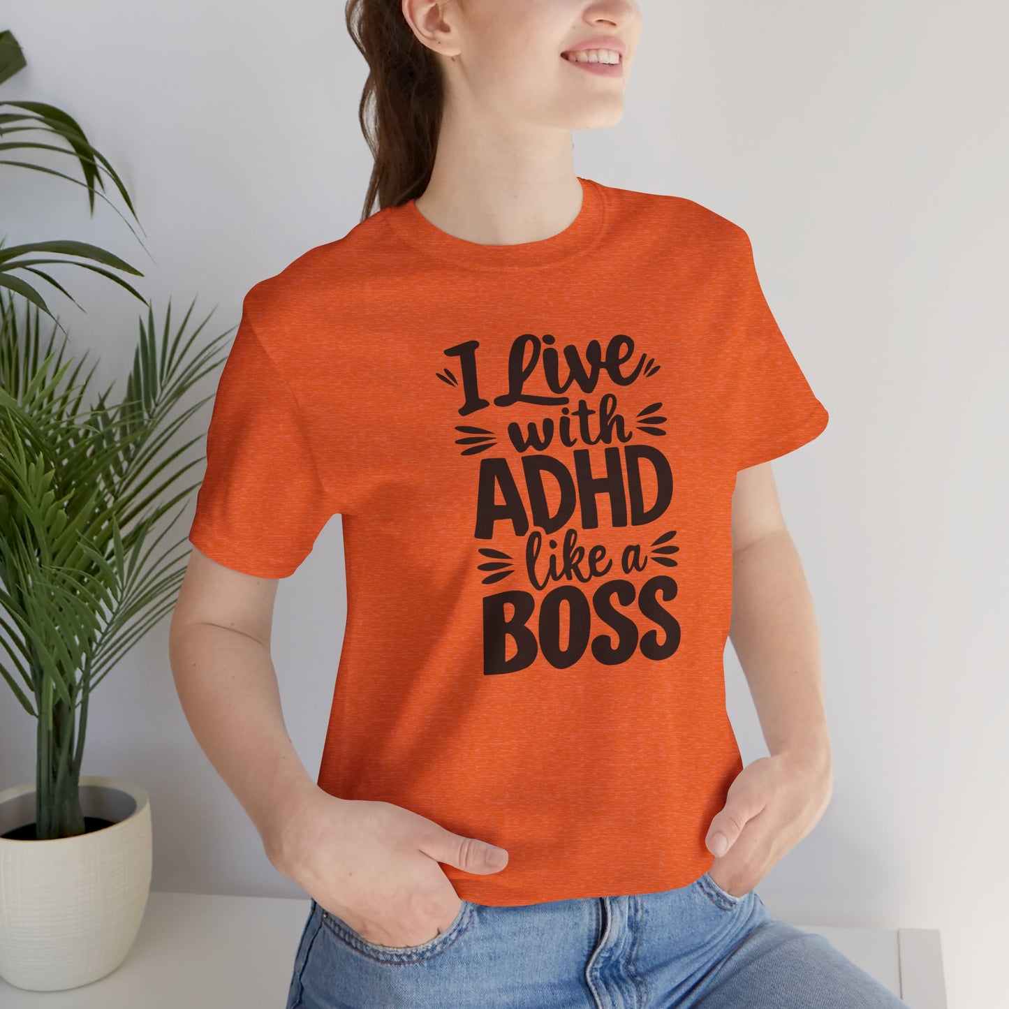 I Live With ADHD Like A Boss Tee Shirt - Mental Health Wear TN