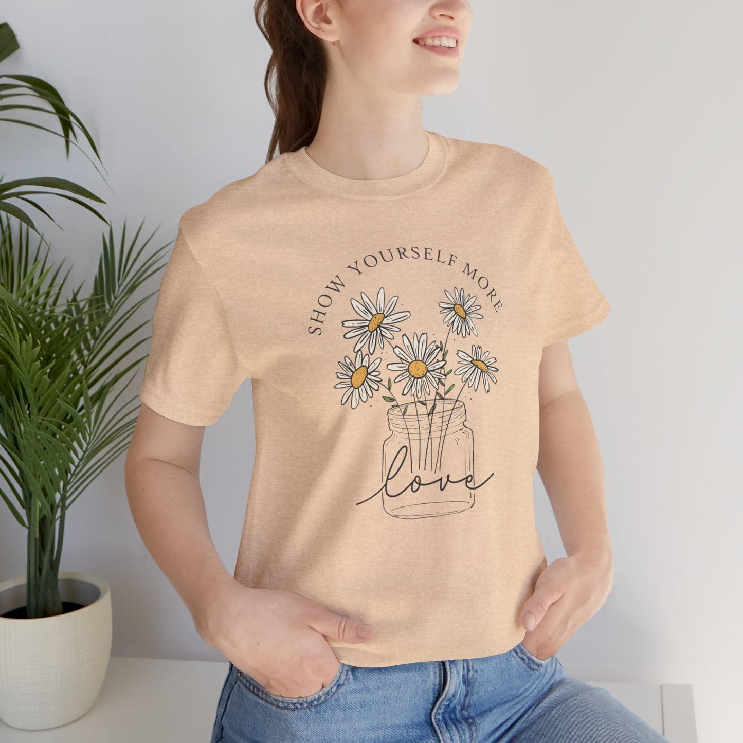 Inspirational - Show Your Self More Love- Wildflower- Tee Shirt - Mental Health Wear TN