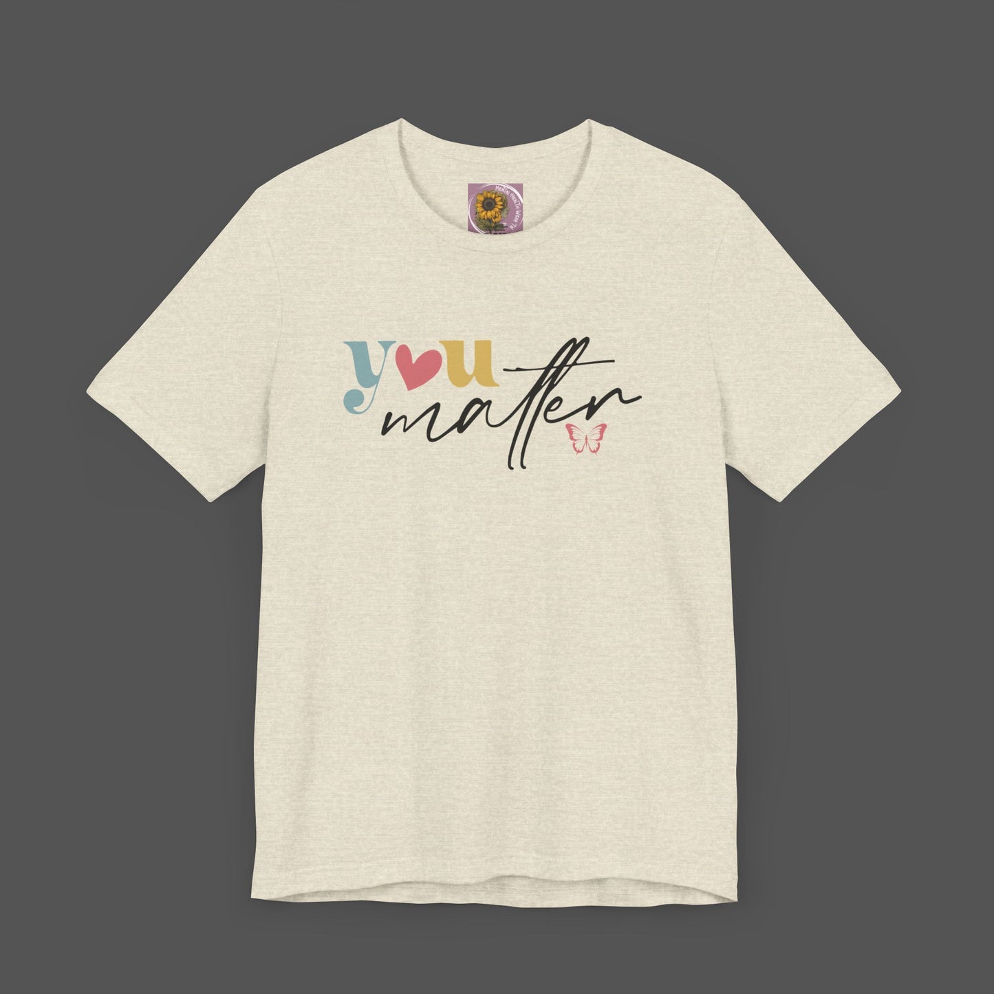 Motivational Unisex Tee - Dear Person Behind Me, You Matter - Mental Health Wear TN