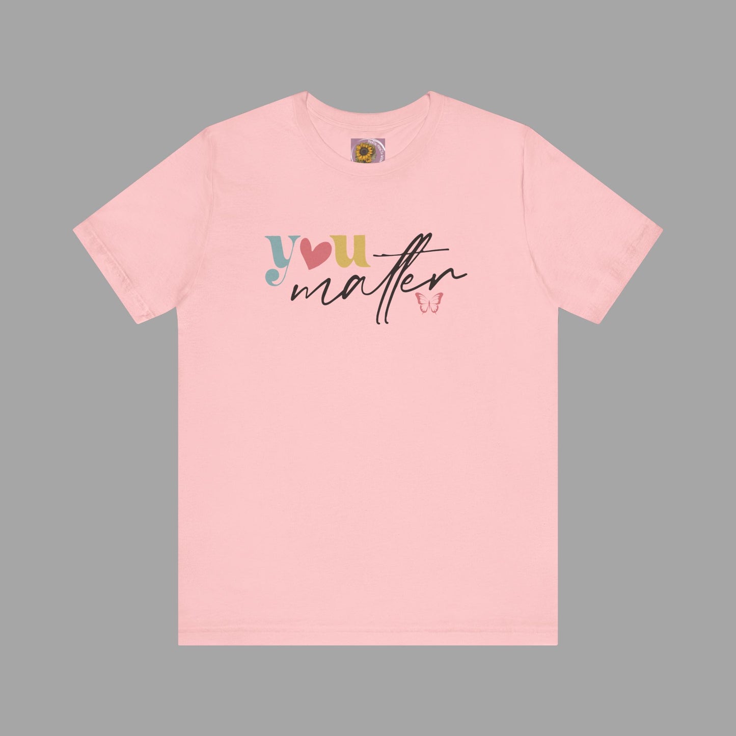 Motivational Unisex Tee - Dear Person Behind Me, You Matter - Mental Health Wear TN