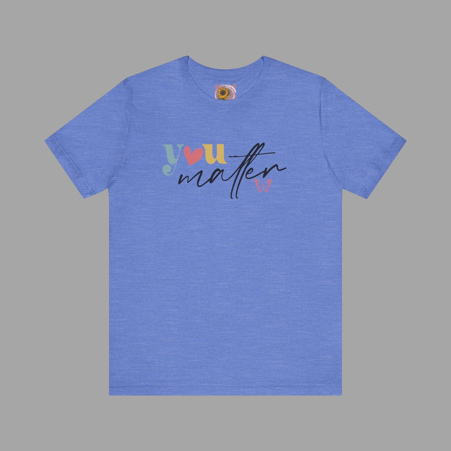 Motivational Unisex Tee - Dear Person Behind Me, You Matter - Mental Health Wear TN