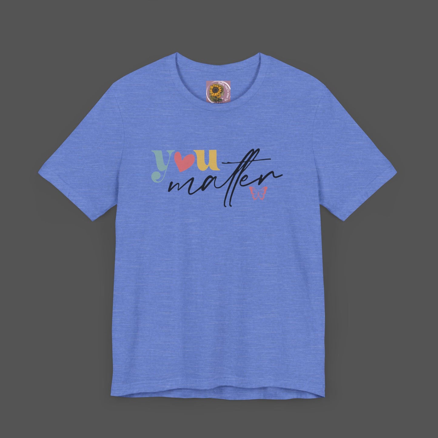 Motivational Unisex Tee - Dear Person Behind Me, You Matter - Mental Health Wear TN