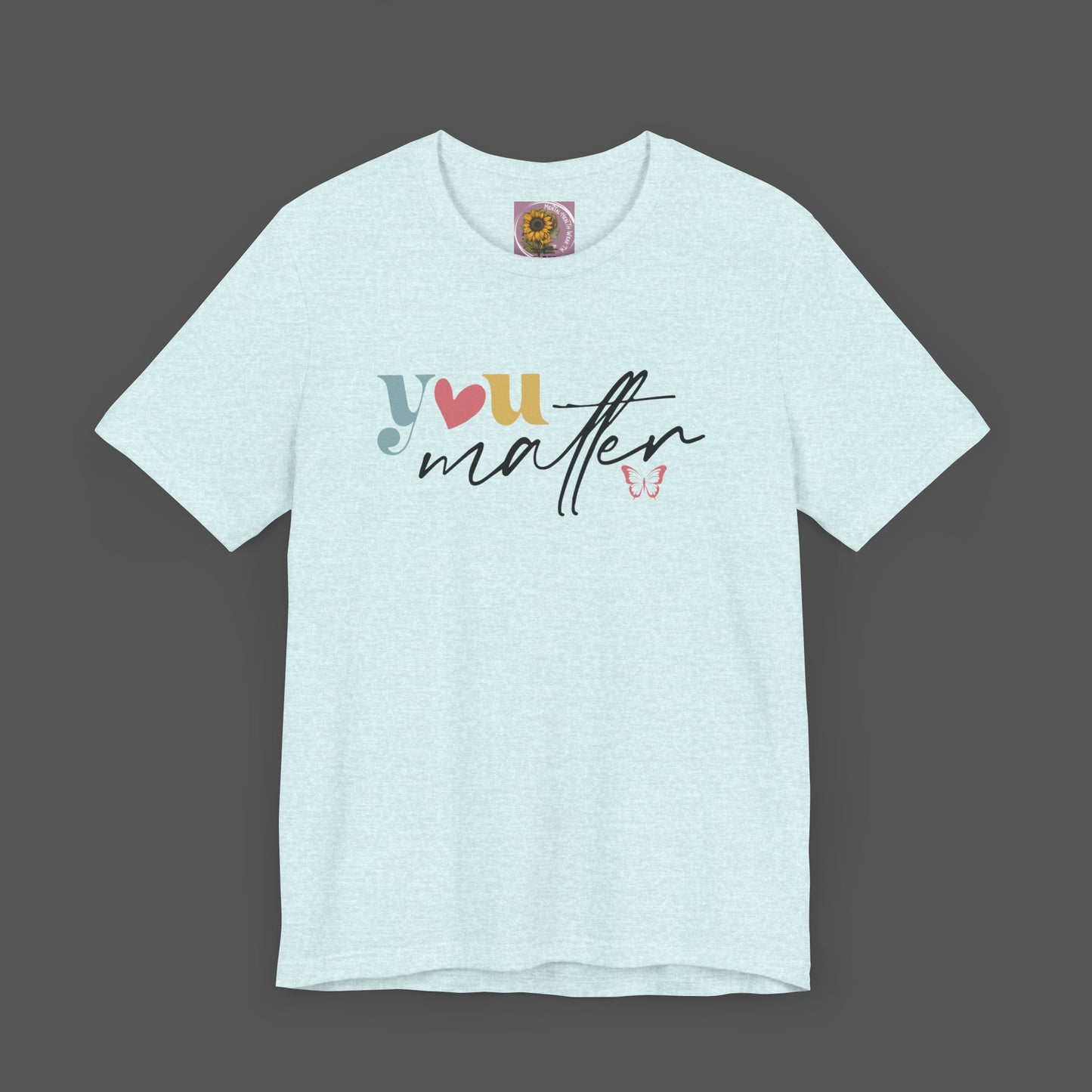 Motivational Unisex Tee - Dear Person Behind Me, You Matter - Mental Health Wear TN