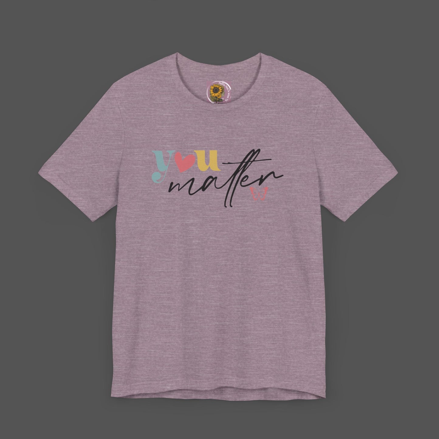 Motivational Unisex Tee - Dear Person Behind Me, You Matter - Mental Health Wear TN