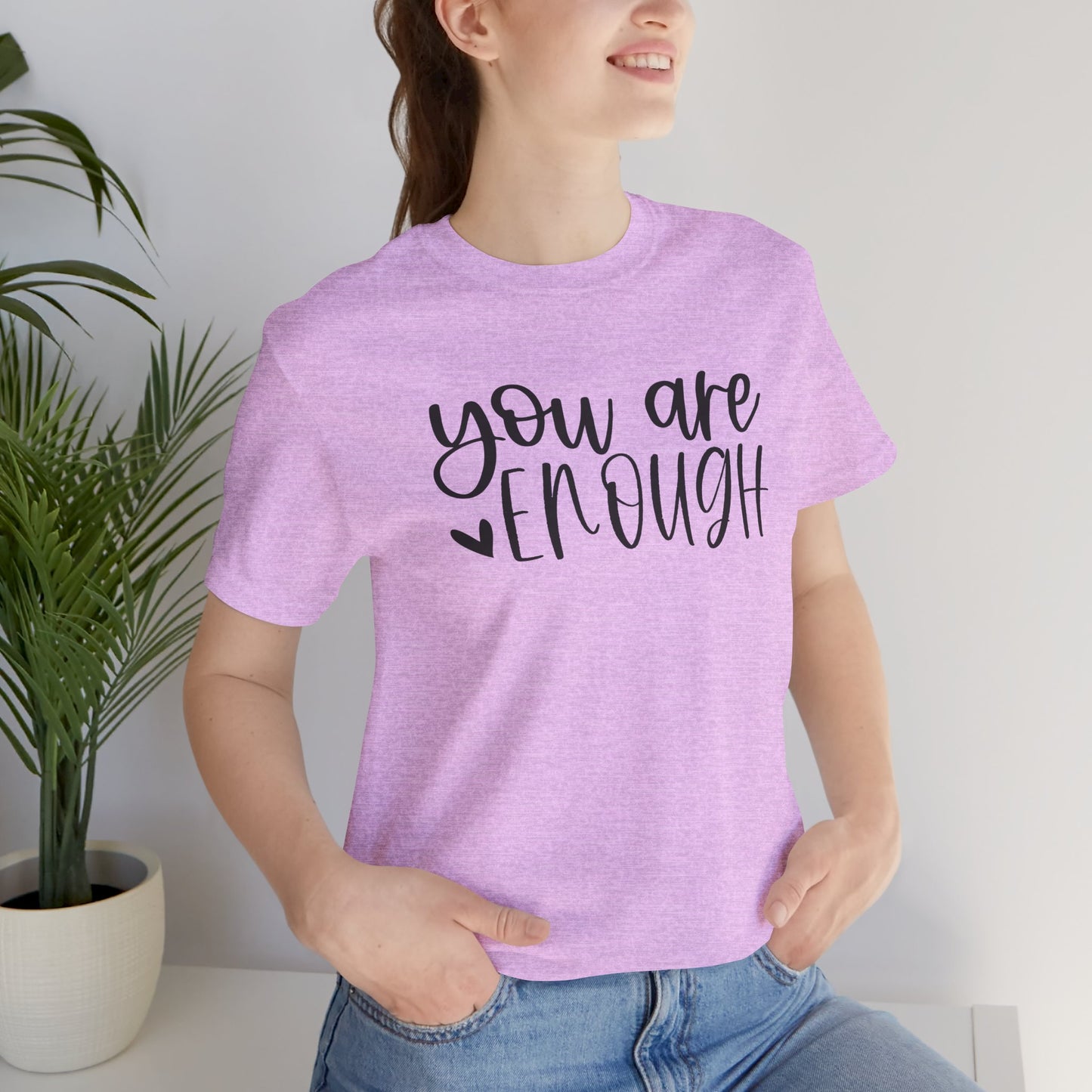 Simple You are Enough Unisex Tee Shirt - Mental Health Wear TN