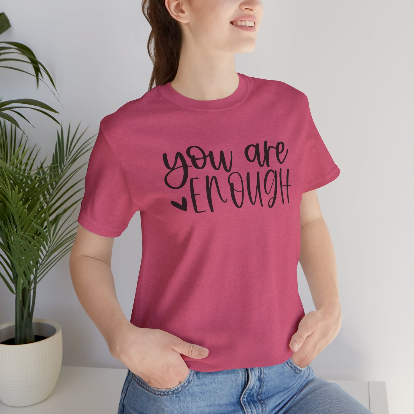 Simple You are Enough Unisex Tee Shirt - Mental Health Wear TN