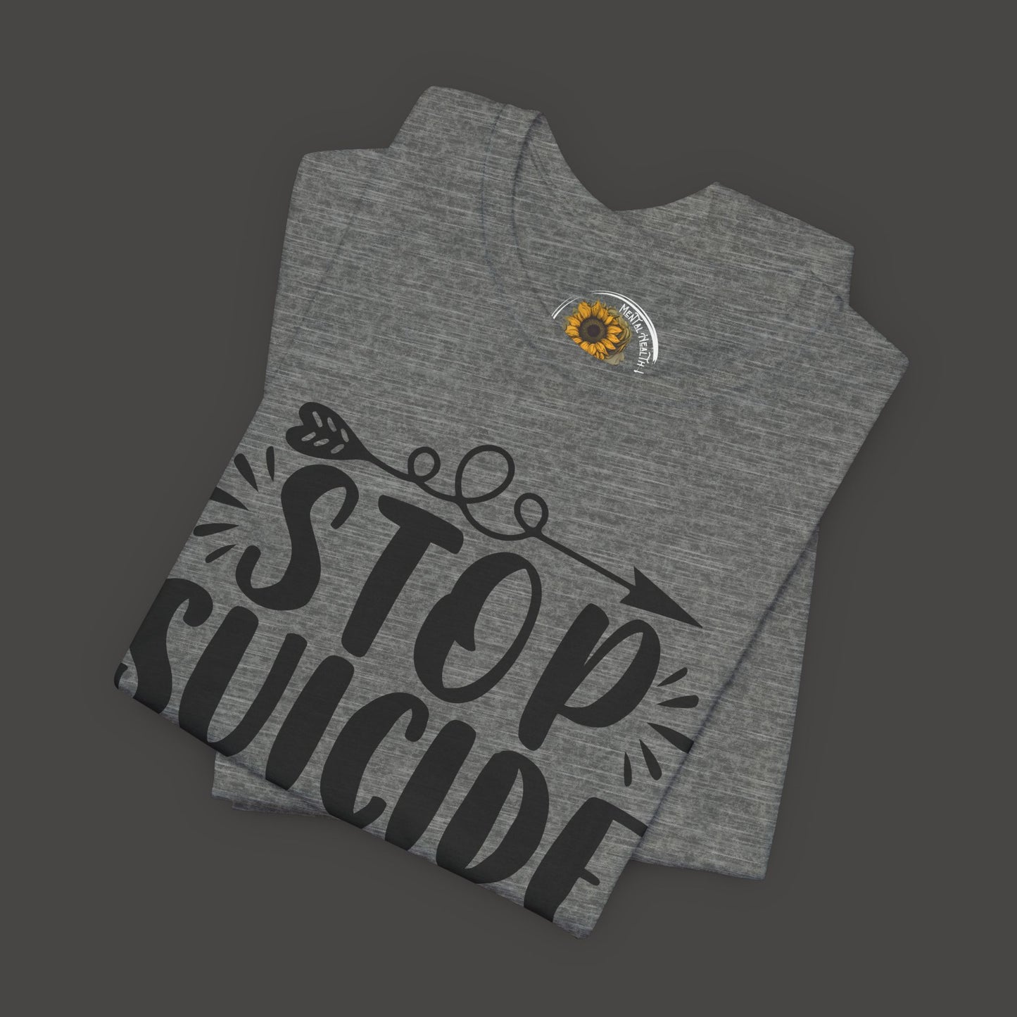Stop Suicide Tee Shirt - Mental Health Awareness Tee - Mental Health Wear TN