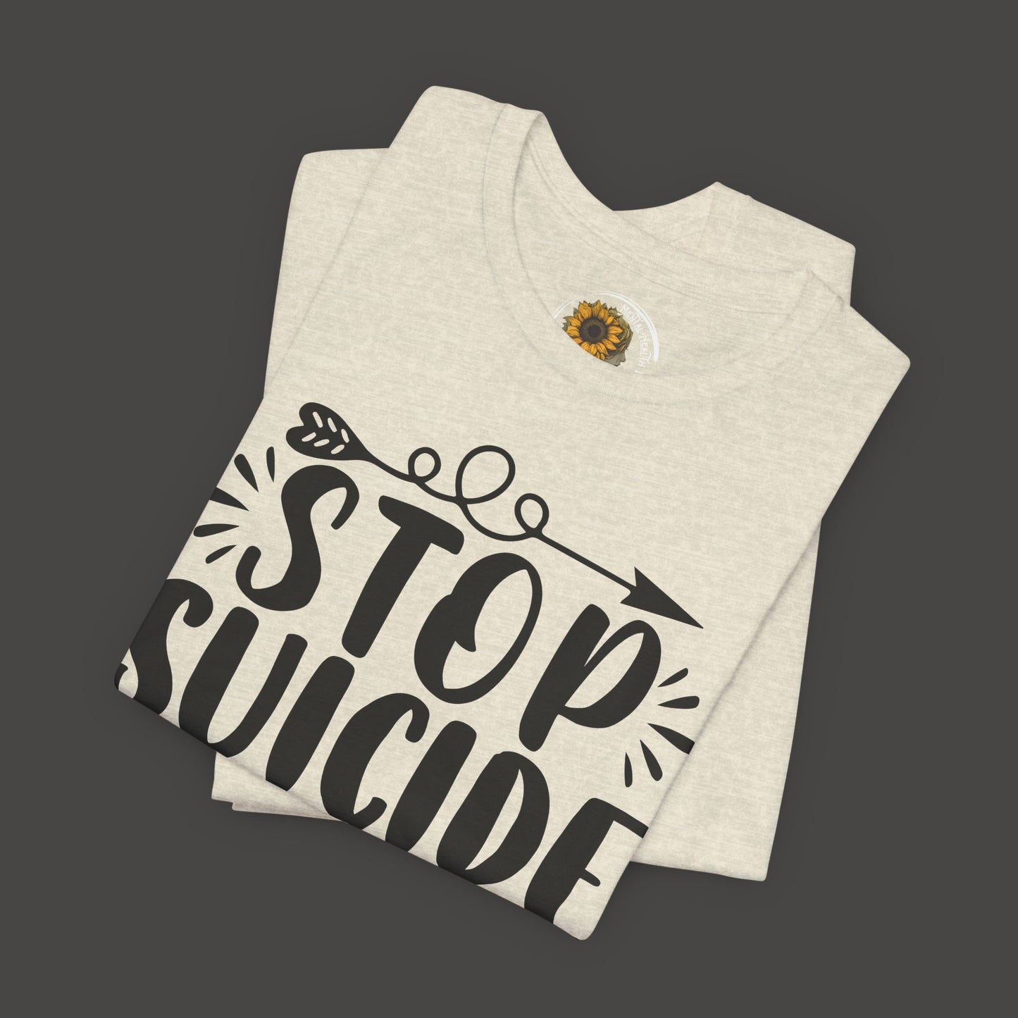 Stop Suicide Tee Shirt - Mental Health Awareness Tee - Mental Health Wear TN