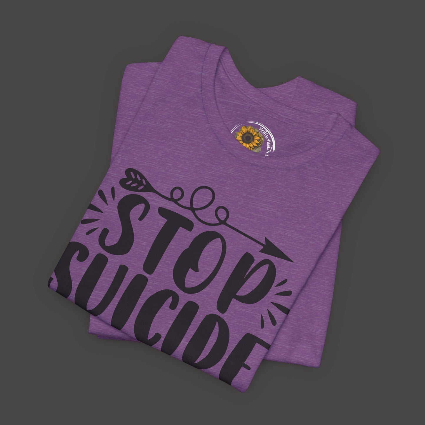 Stop Suicide Tee Shirt - Mental Health Awareness Tee - Mental Health Wear TN