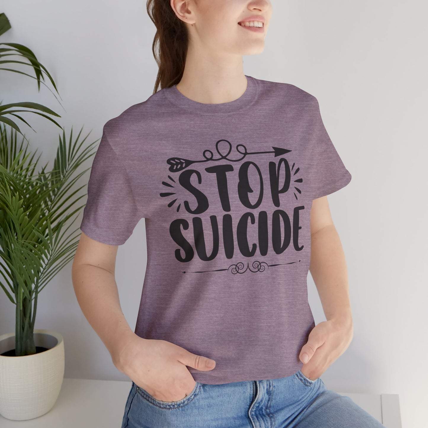 Stop Suicide Tee Shirt - Mental Health Awareness Tee - Mental Health Wear TN