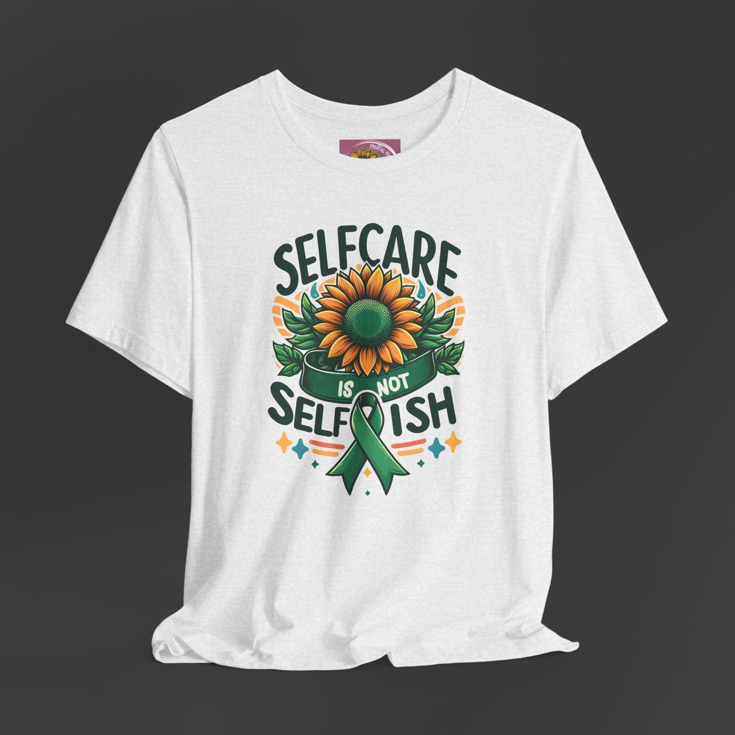 Sunflower -Self Care- Tee Shirt - Mental Health Wear TN