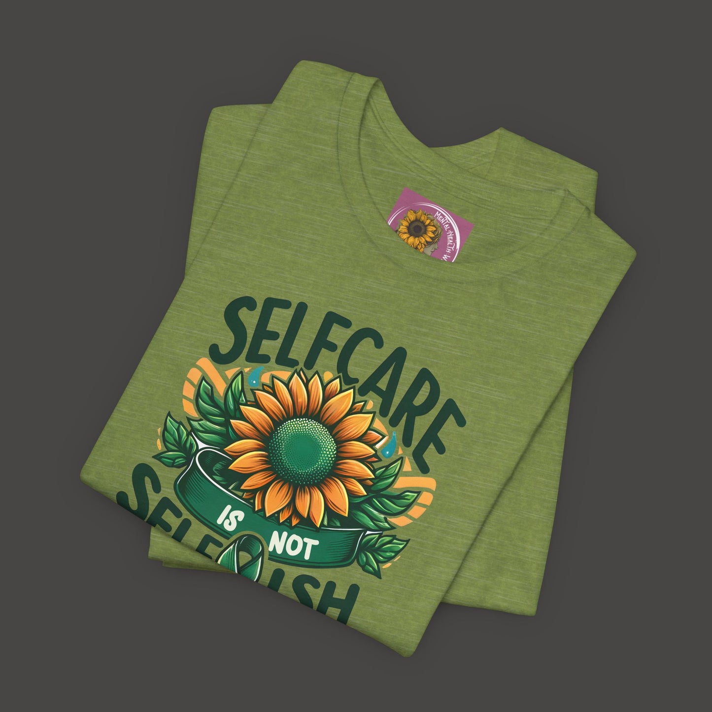 Sunflower -Self Care- Tee Shirt - Mental Health Wear TN