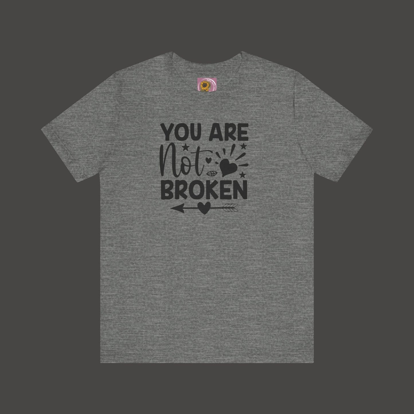 You Are Not Broken Unisex Tee - Mental Health Wear TN