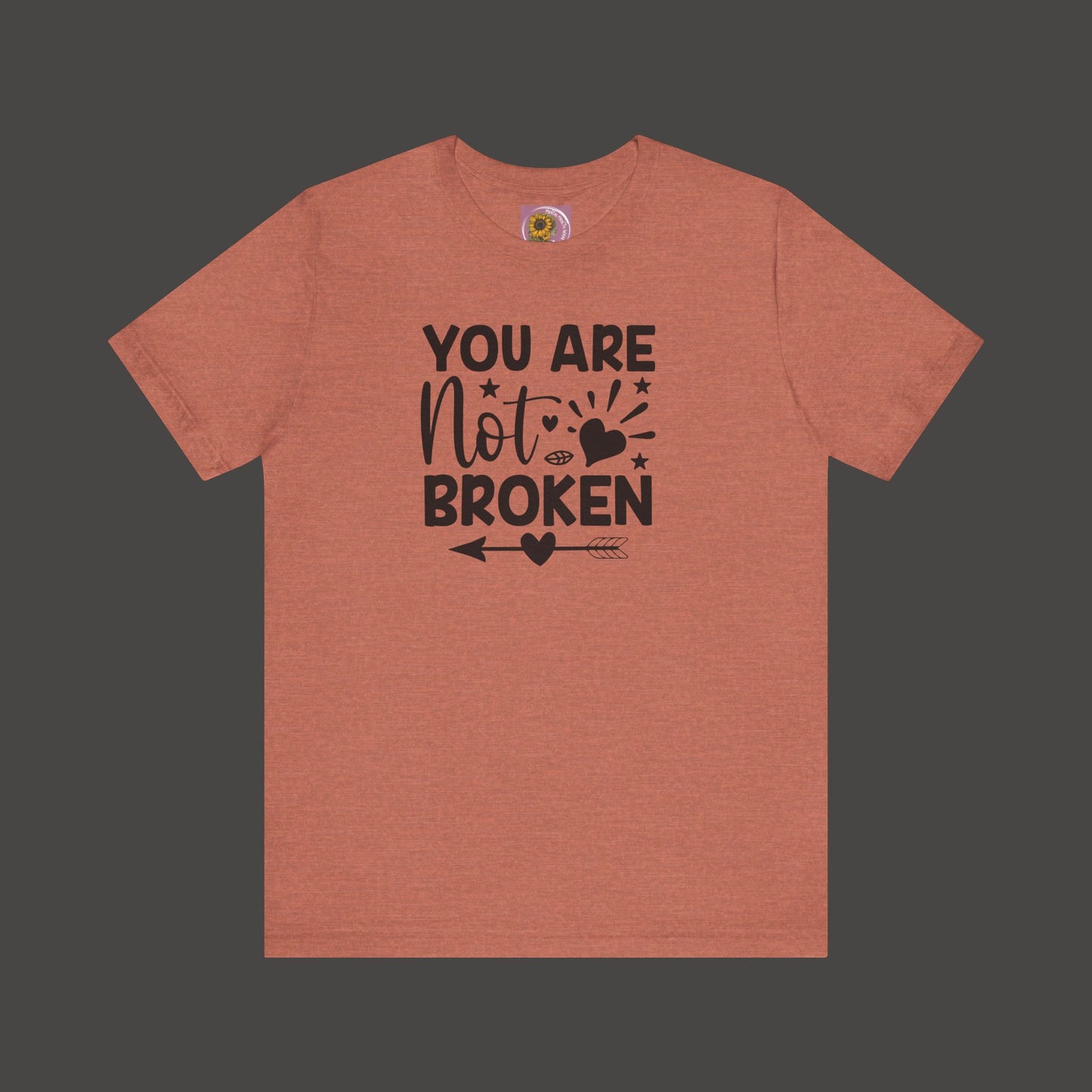 You Are Not Broken Unisex Tee - Mental Health Wear TN