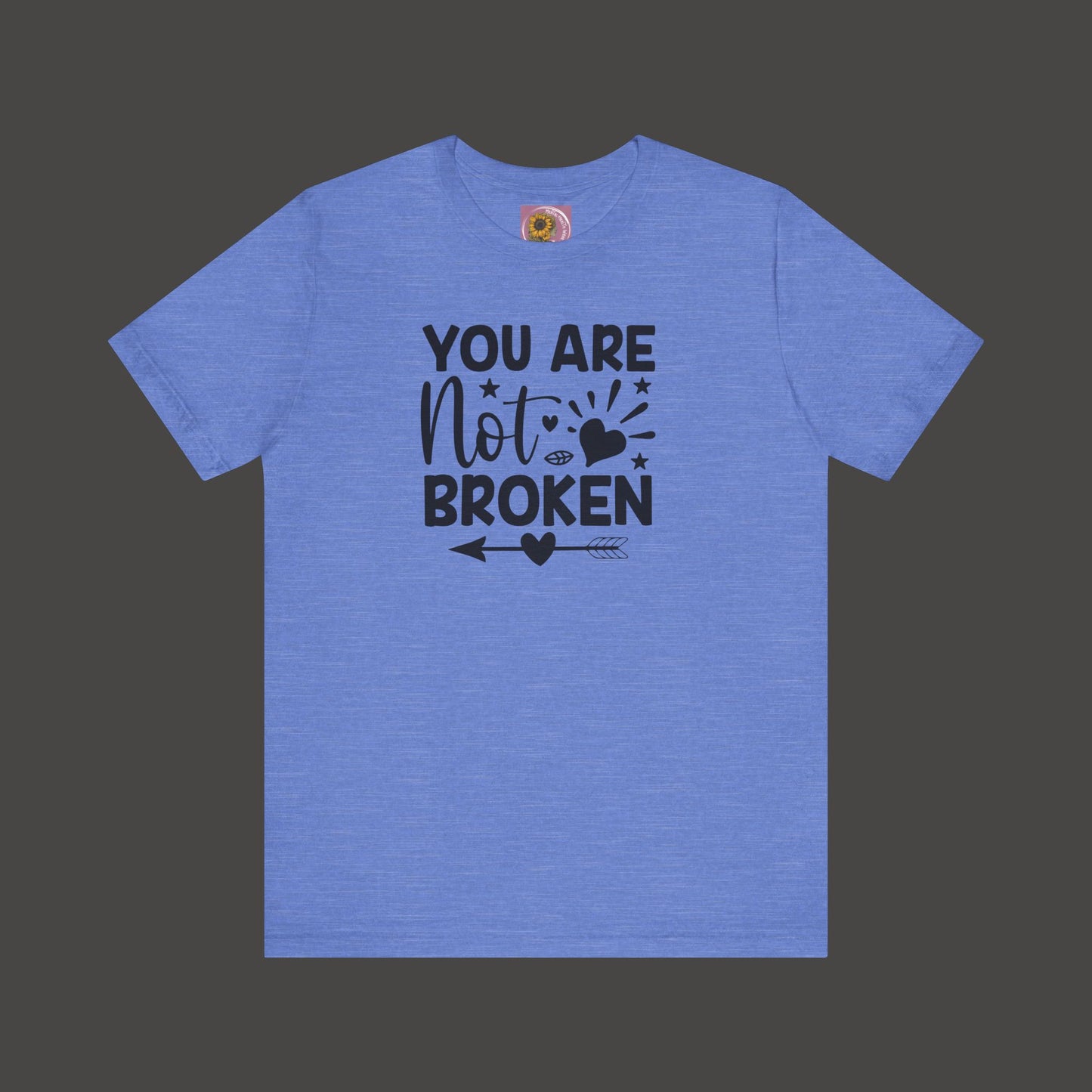 You Are Not Broken Unisex Tee - Mental Health Wear TN