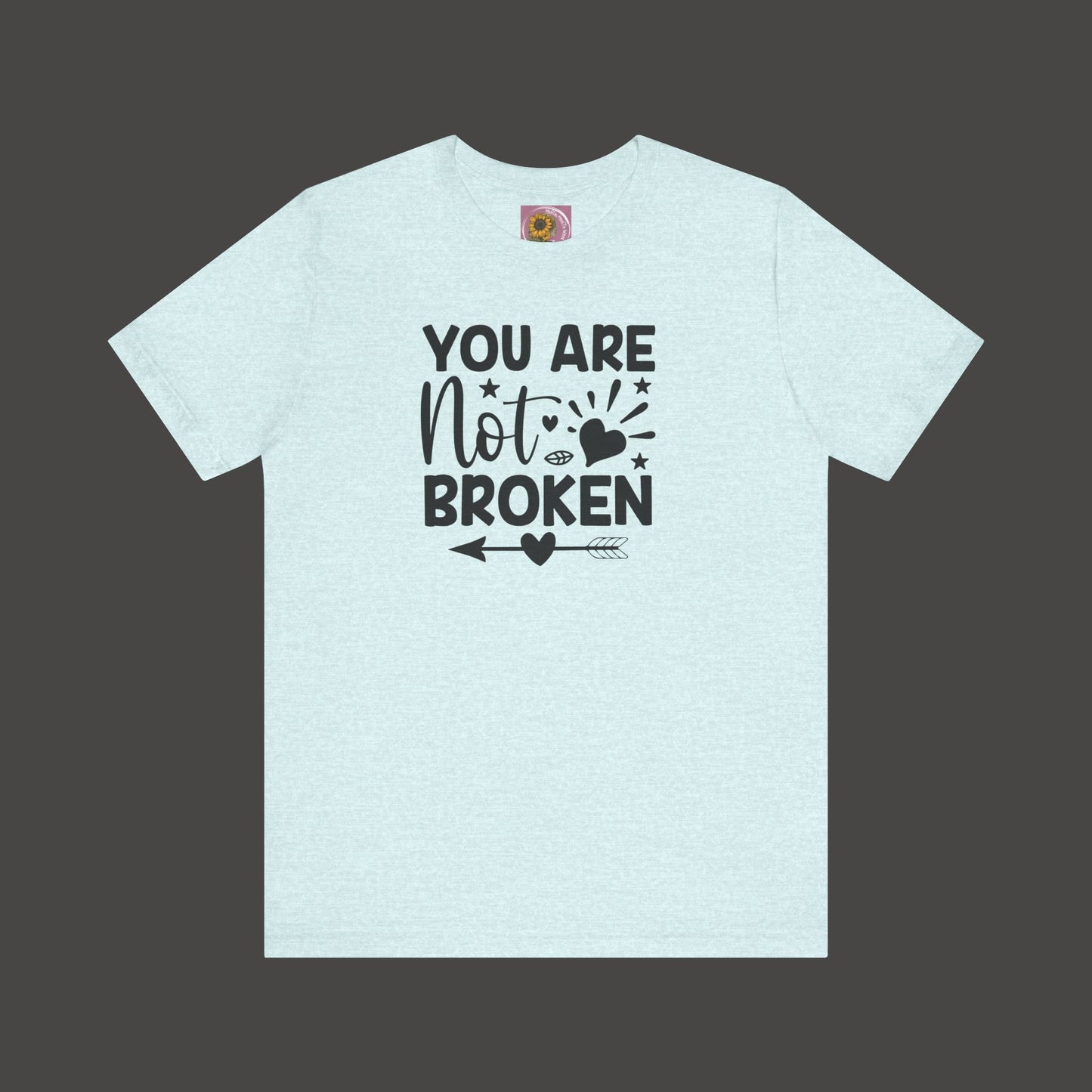 You Are Not Broken Unisex Tee - Mental Health Wear TN