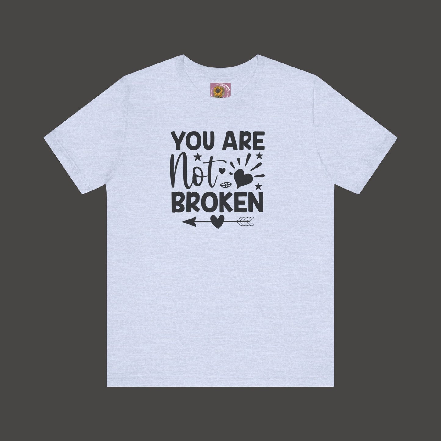 You Are Not Broken Unisex Tee - Mental Health Wear TN