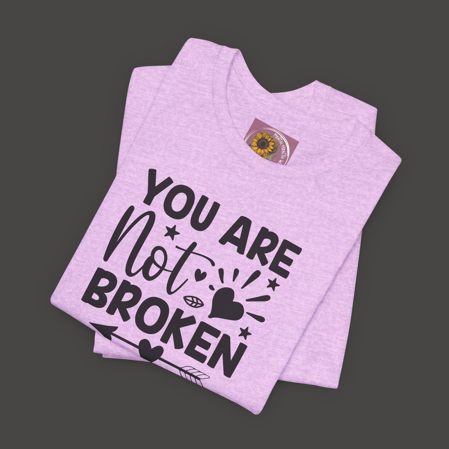 You Are Not Broken Unisex Tee - Mental Health Wear TN