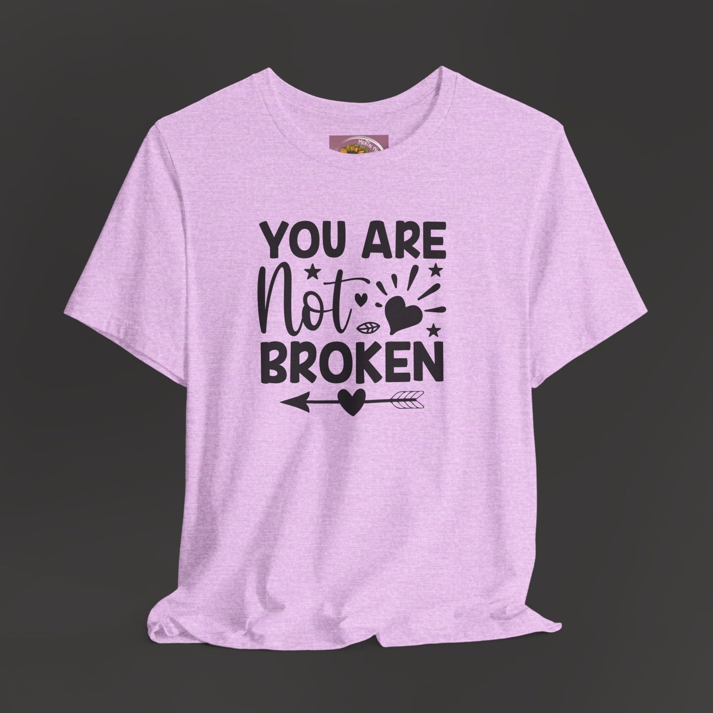 You Are Not Broken Unisex Tee - Mental Health Wear TN