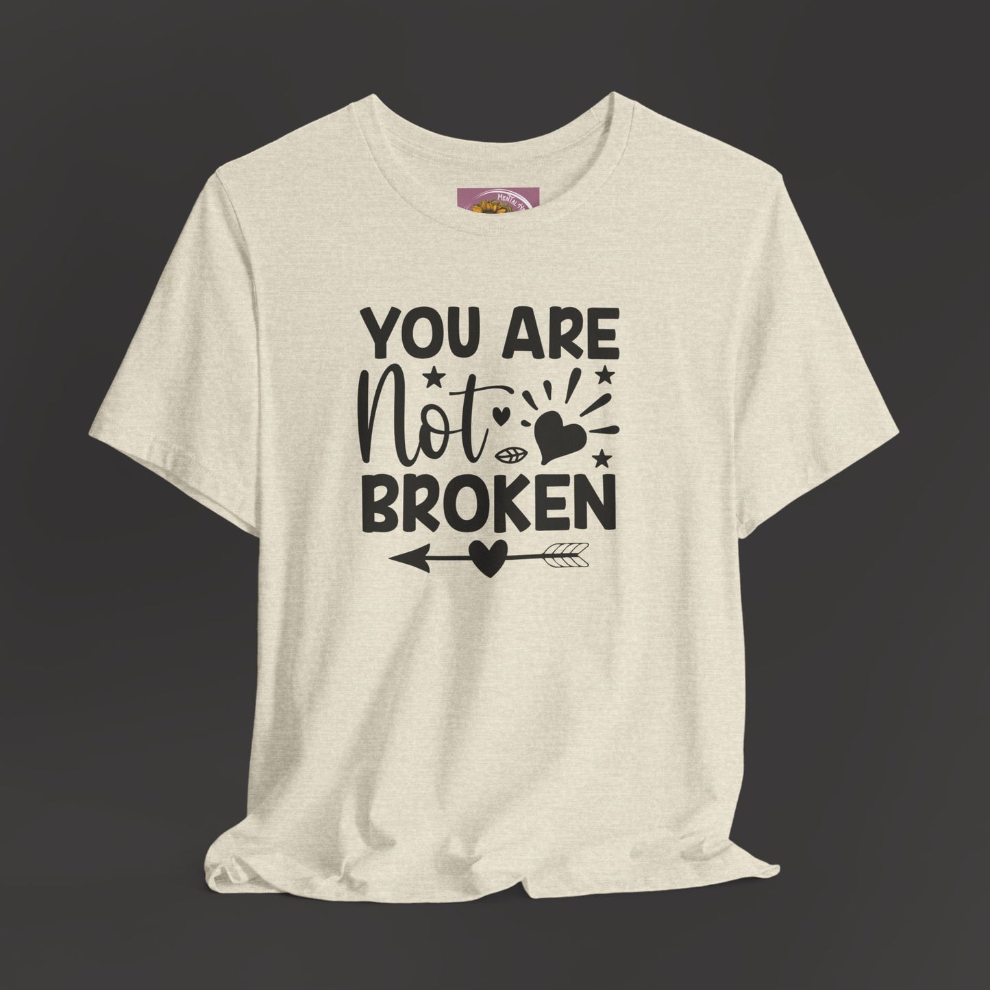 You Are Not Broken Unisex Tee - Mental Health Wear TN