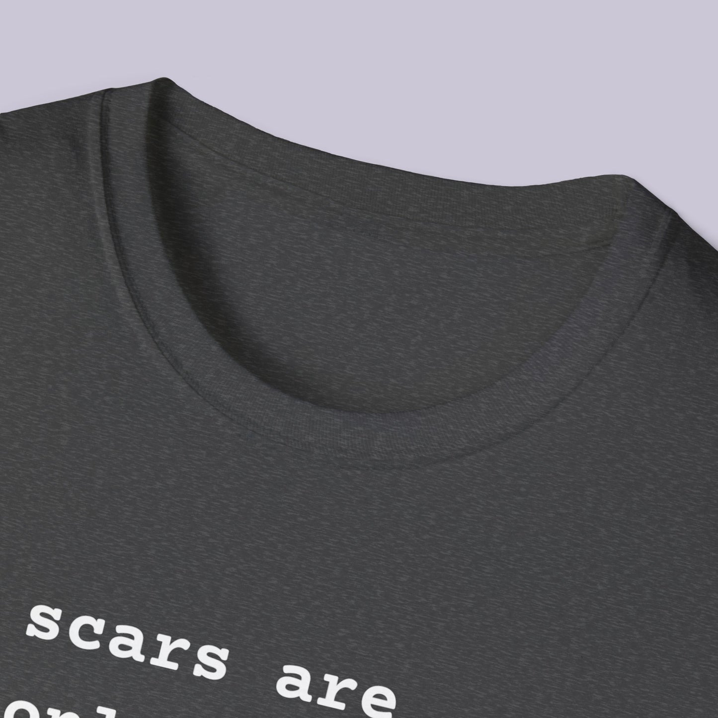 Scars Are Evidence Of The Past - Unisex Softstyle T-Shirt - Mental Health Wear TN