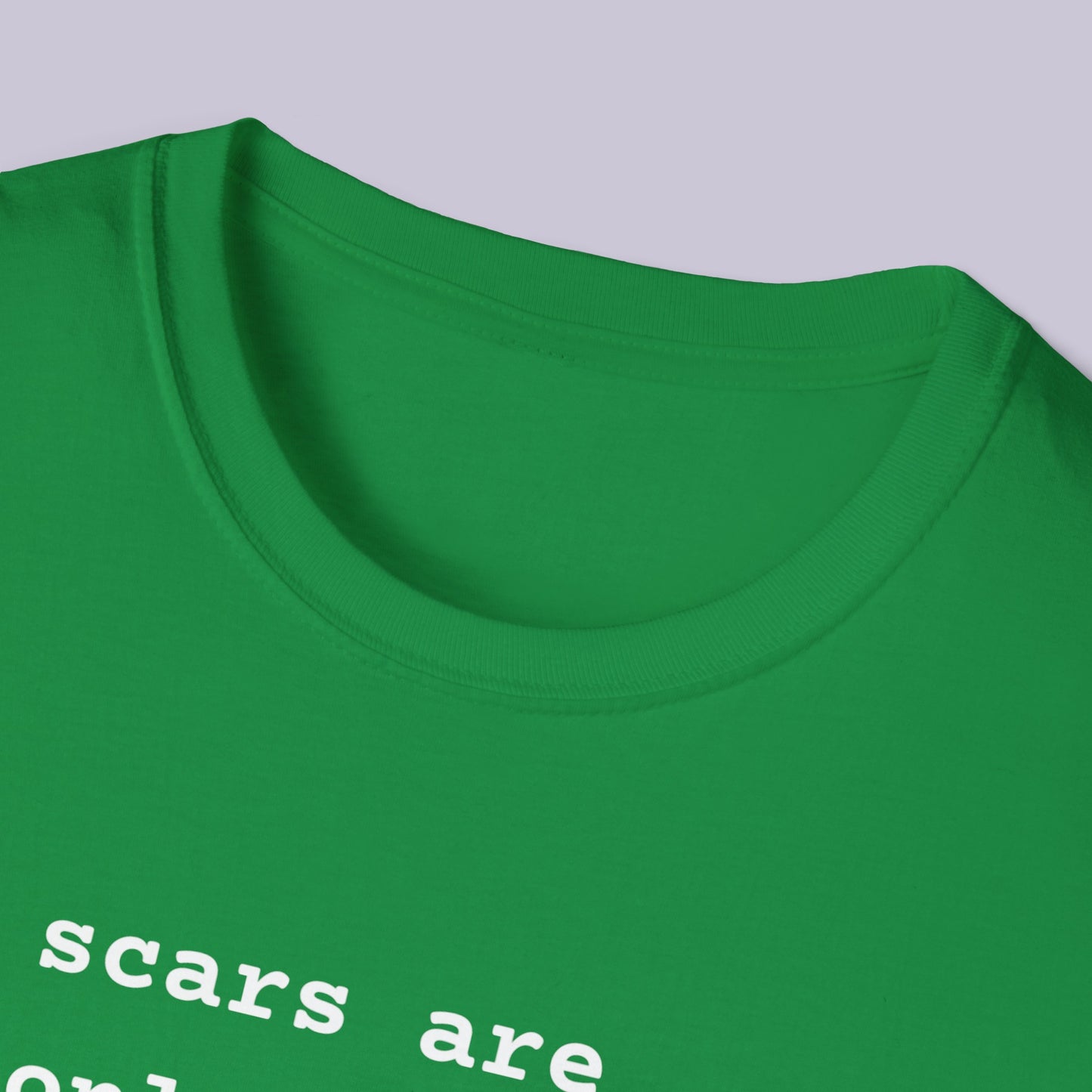 Scars Are Evidence Of The Past - Unisex Softstyle T-Shirt - Mental Health Wear TN