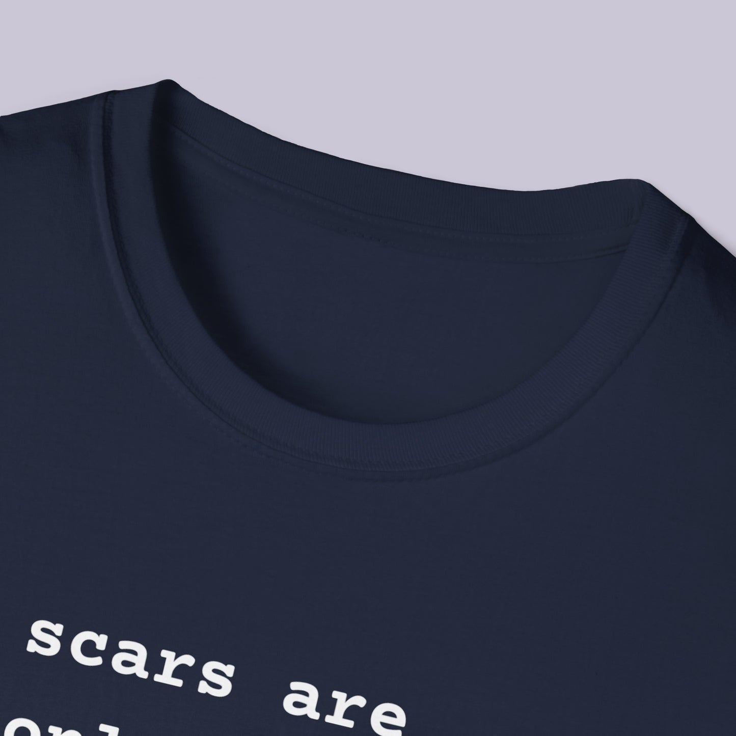 Scars Are Evidence Of The Past - Unisex Softstyle T-Shirt - Mental Health Wear TN
