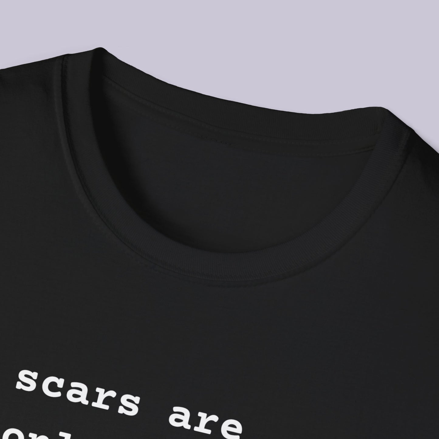 Scars Are Evidence Of The Past - Unisex Softstyle T-Shirt - Mental Health Wear TN