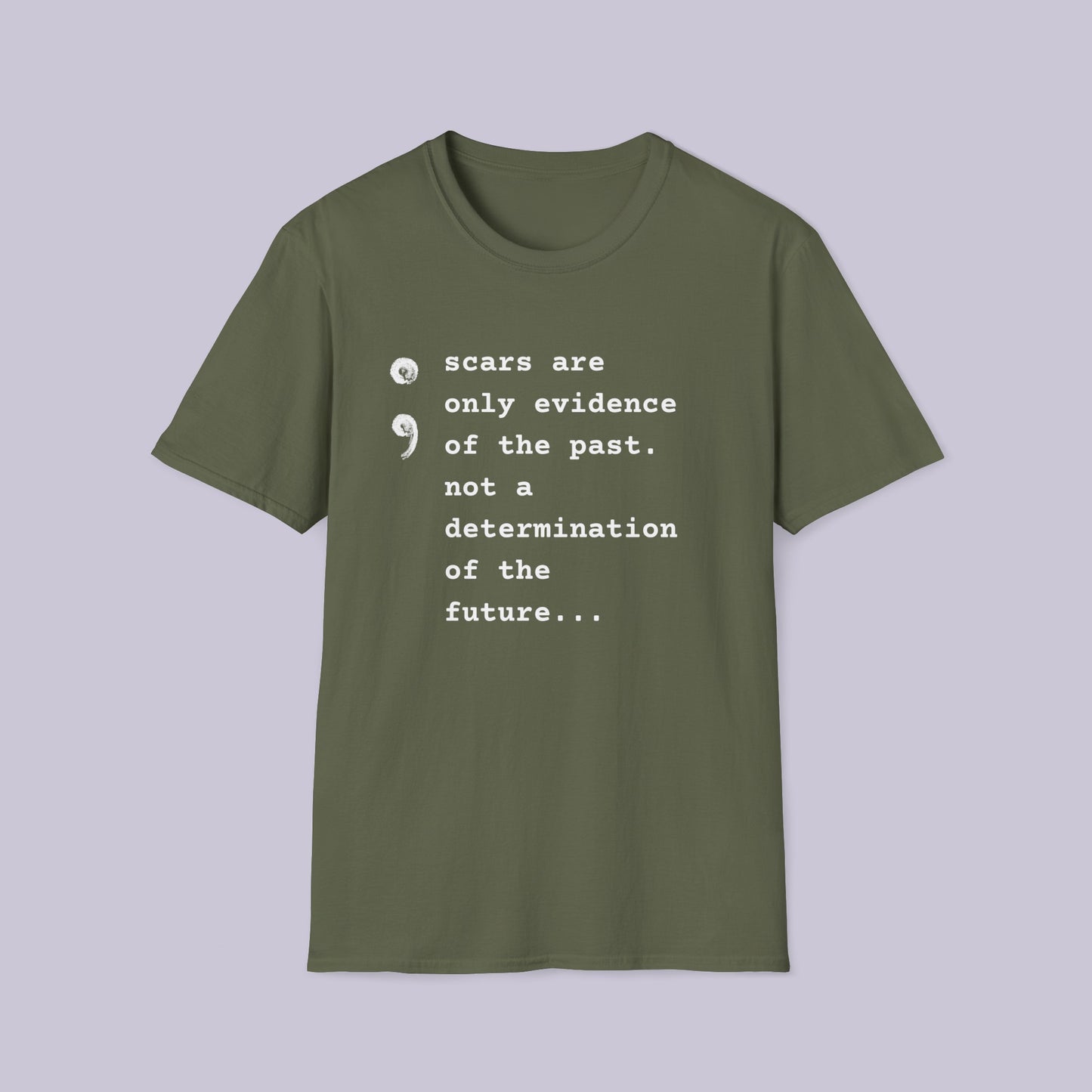 Scars Are Evidence Of The Past - Unisex Softstyle T-Shirt - Mental Health Wear TN