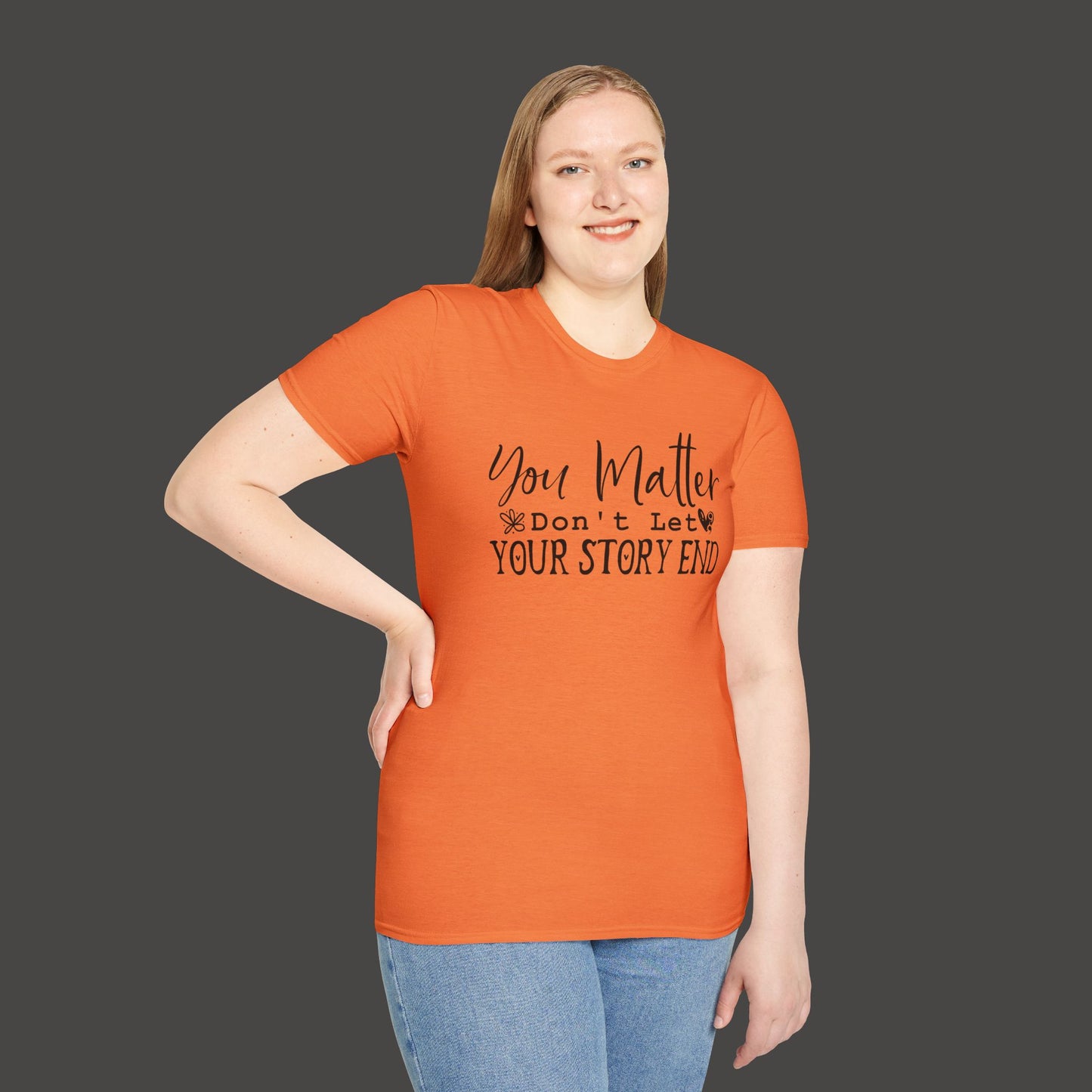 Suicide Awareness - You Matter; Don't Let Your Story End-Unisex Tee - Mental Health Wear TN