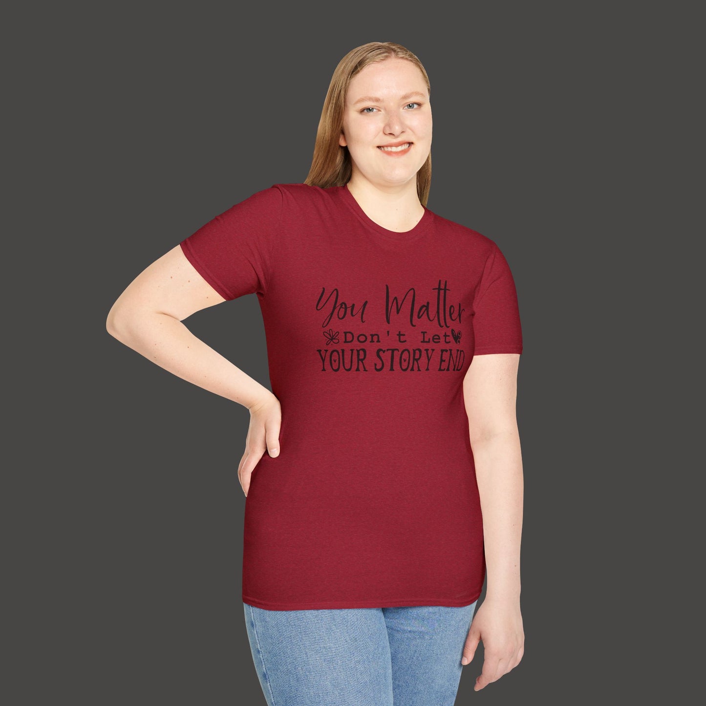 Suicide Awareness - You Matter; Don't Let Your Story End-Unisex Tee - Mental Health Wear TN