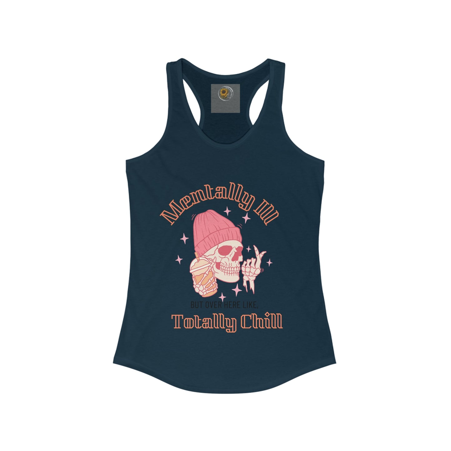 Mentally Ill But Over Here Like Totally Chill. Skull In a Bennie Drinking Caffeine-Women's Ideal Racerback Tank Top - Mental Health Wear TN