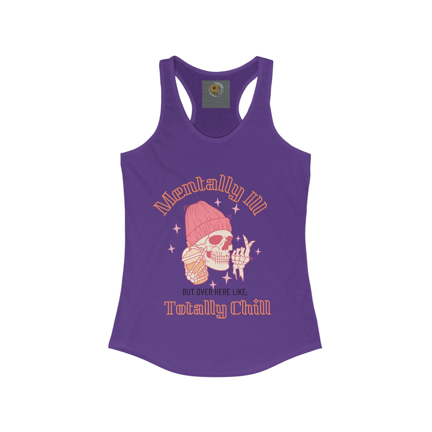 Mentally Ill But Over Here Like Totally Chill. Skull In a Bennie Drinking Caffeine-Women's Ideal Racerback Tank Top - Mental Health Wear TN