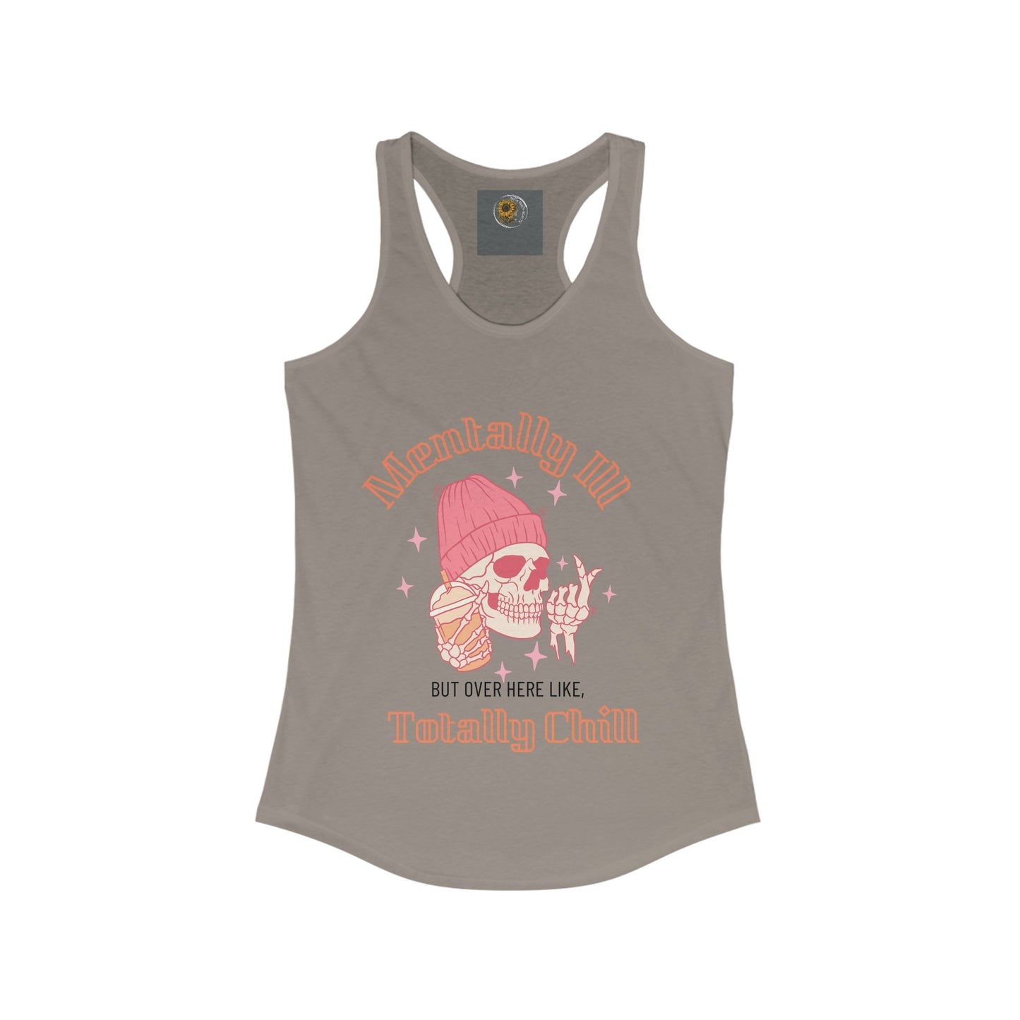 Mentally Ill But Over Here Like Totally Chill. Skull In a Bennie Drinking Caffeine-Women's Ideal Racerback Tank Top - Mental Health Wear TN