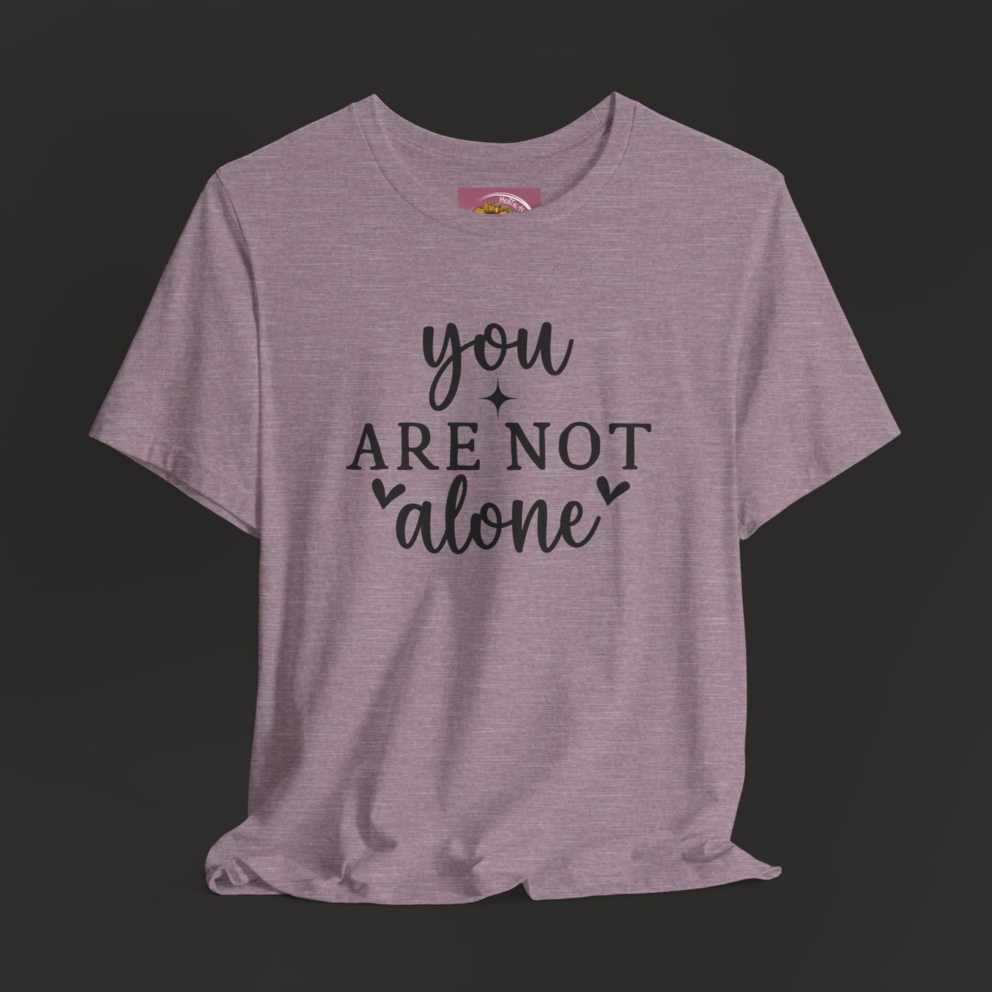 You Are Not Alone T-Shirt – Mental Health Awareness Tee | Supports Hope United - Mental Health Wear TN
