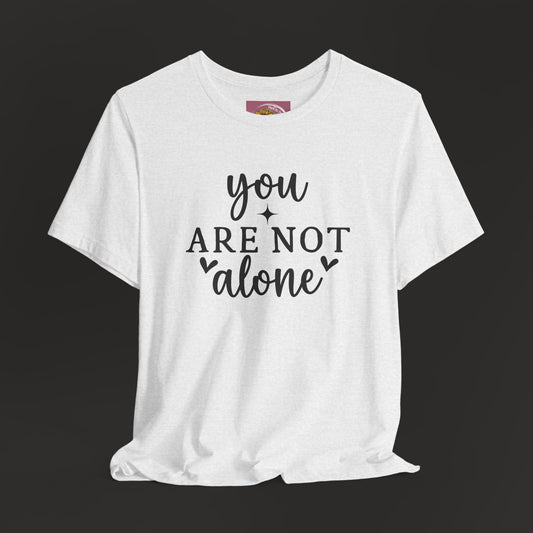 You Are Not Alone T-Shirt – Mental Health Awareness Tee | Supports Hope United - Mental Health Wear TN