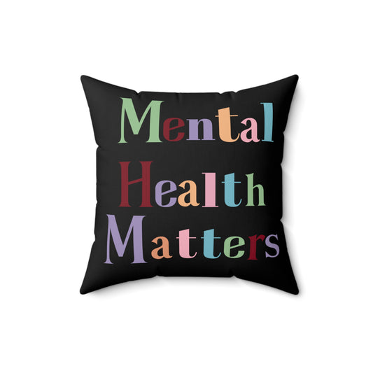 Mental Health Matter- Office/Home Decor- Polyester Square Pillow - Mental Health Wear TN