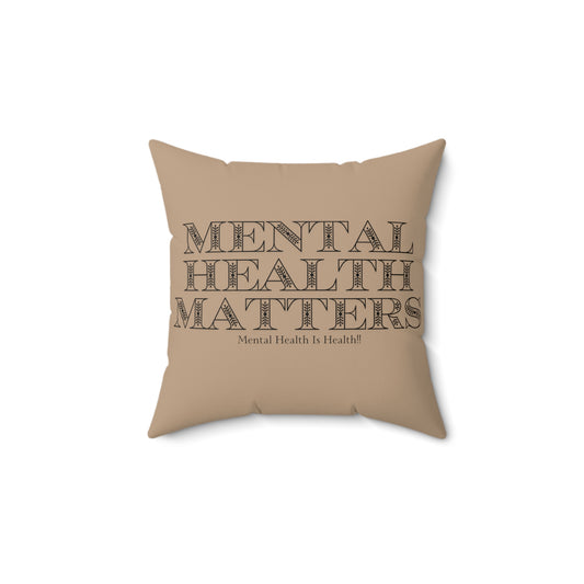 Mental Health Matters- Mental Health Is Health- Office Space Decorative -Polyester Square Pillow - Mental Health Wear TN