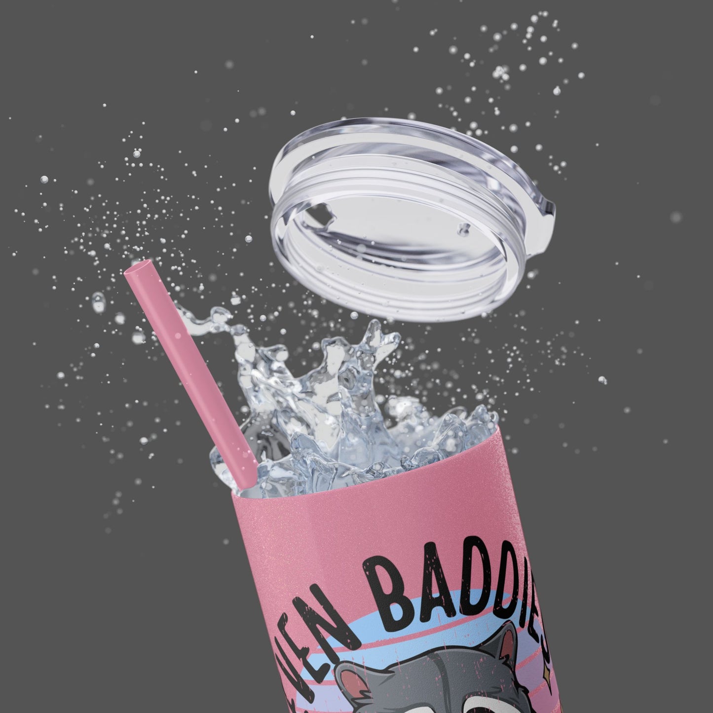 20oz Skinny Tumbler - Raccoon-Even Baddies, Get Saddies- Mental Health Awareness - Mental Health Wear TN