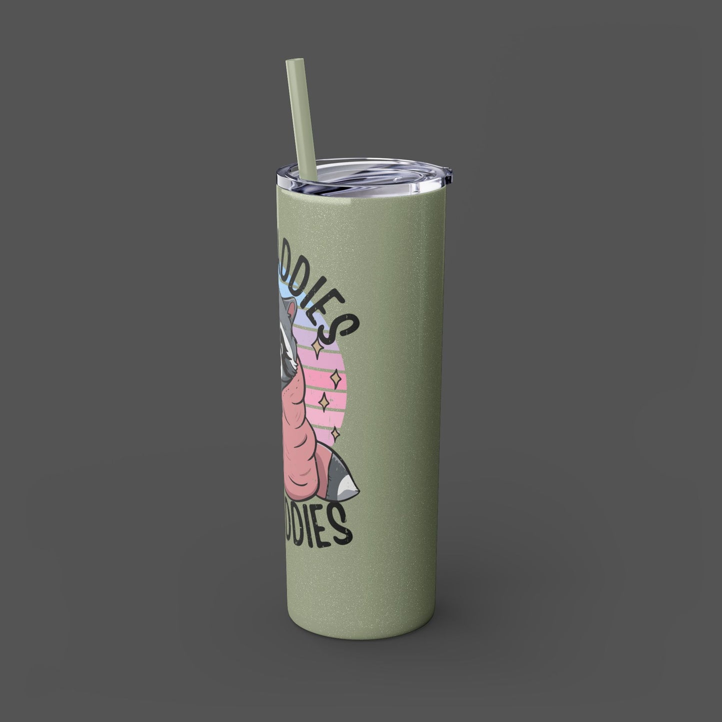 20oz Skinny Tumbler - Raccoon-Even Baddies, Get Saddies- Mental Health Awareness - Mental Health Wear TN
