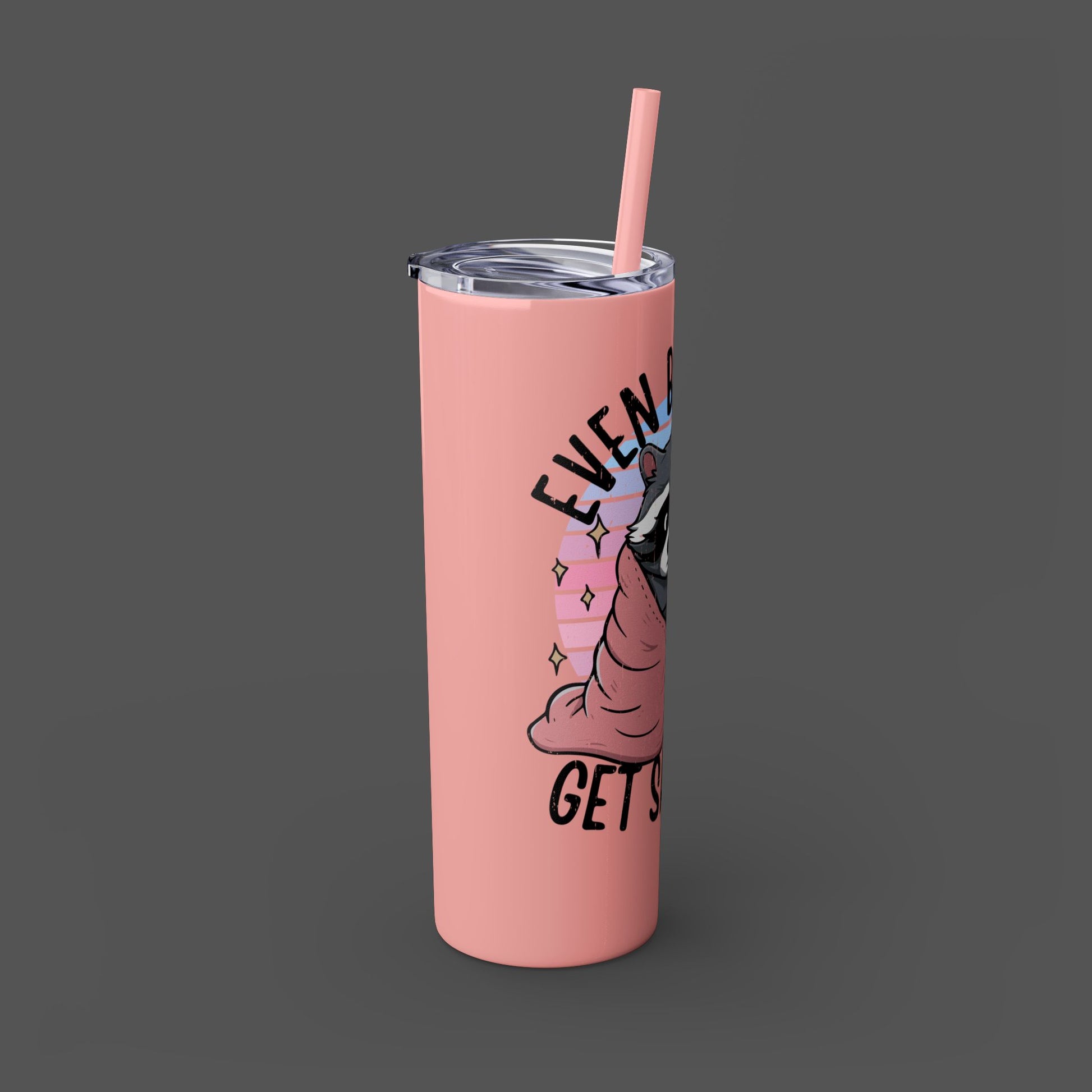 20oz Skinny Tumbler - Raccoon-Even Baddies, Get Saddies- Mental Health Awareness - Mental Health Wear TN