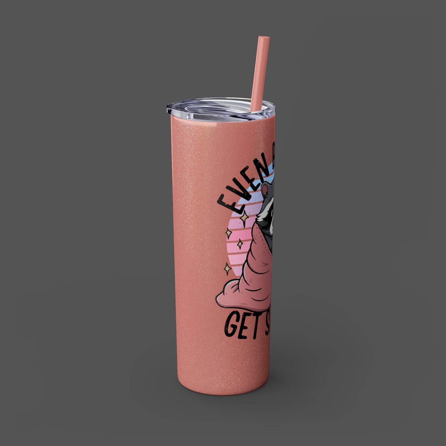 20oz Skinny Tumbler - Raccoon-Even Baddies, Get Saddies- Mental Health Awareness - Mental Health Wear TN