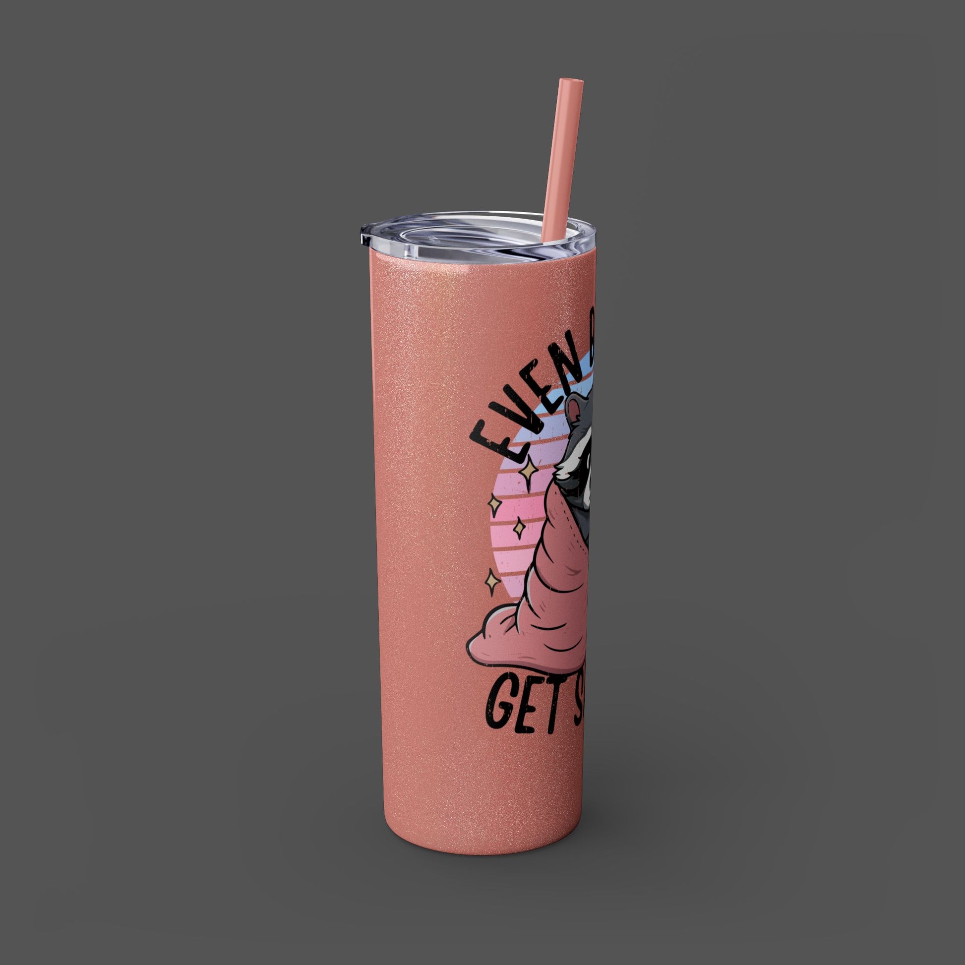 20oz Skinny Tumbler - Raccoon-Even Baddies, Get Saddies- Mental Health Awareness - Mental Health Wear TN