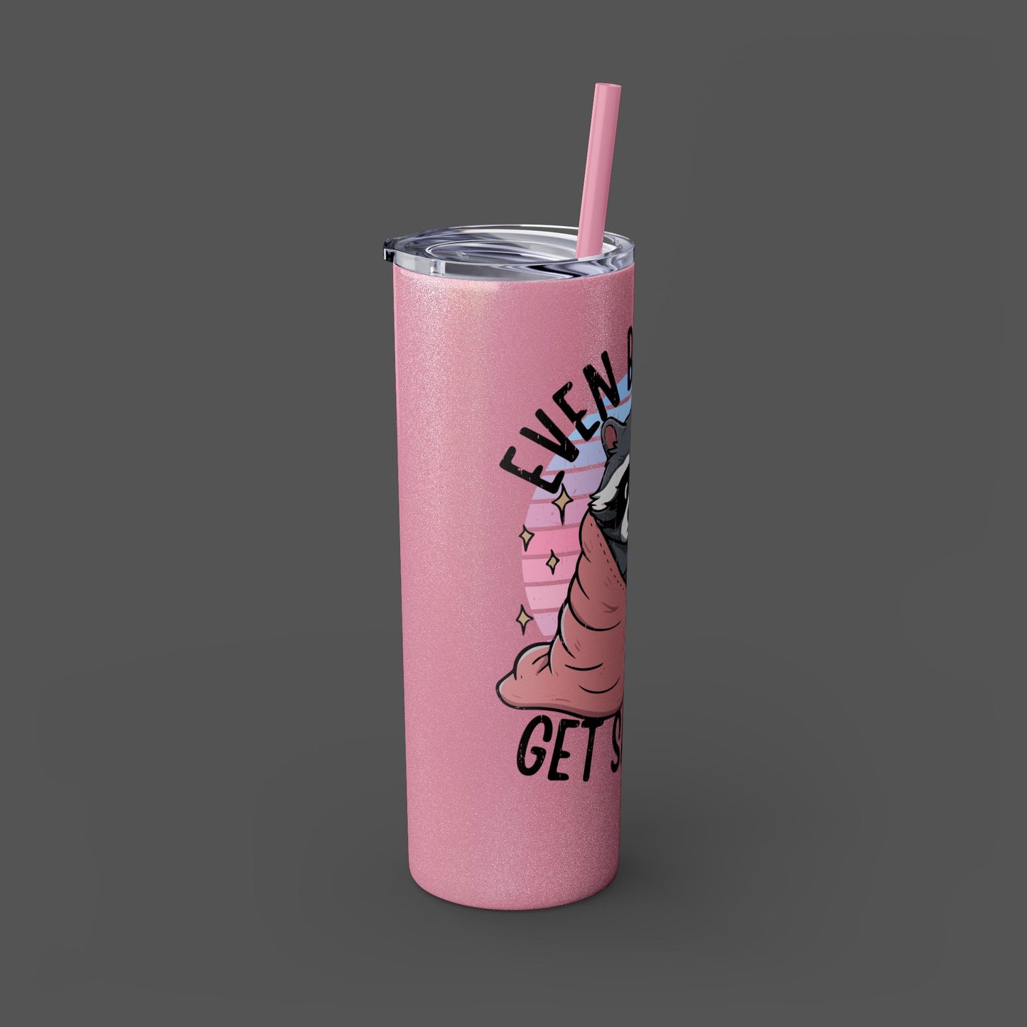 20oz Skinny Tumbler - Raccoon-Even Baddies, Get Saddies- Mental Health Awareness - Mental Health Wear TN