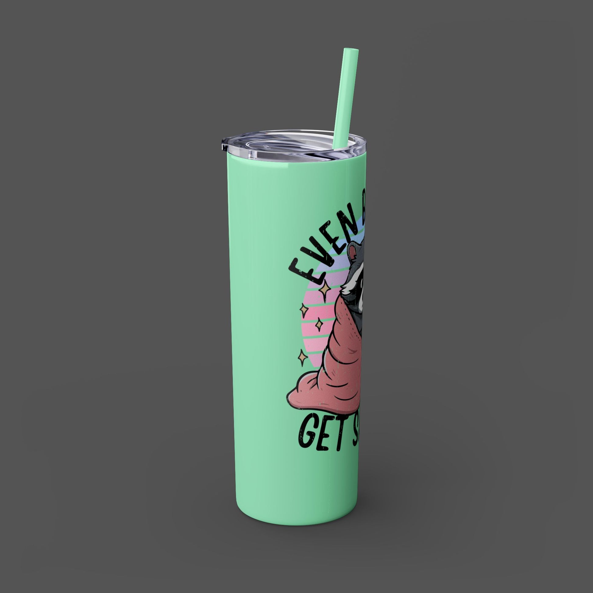 20oz Skinny Tumbler - Raccoon-Even Baddies, Get Saddies- Mental Health Awareness - Mental Health Wear TN