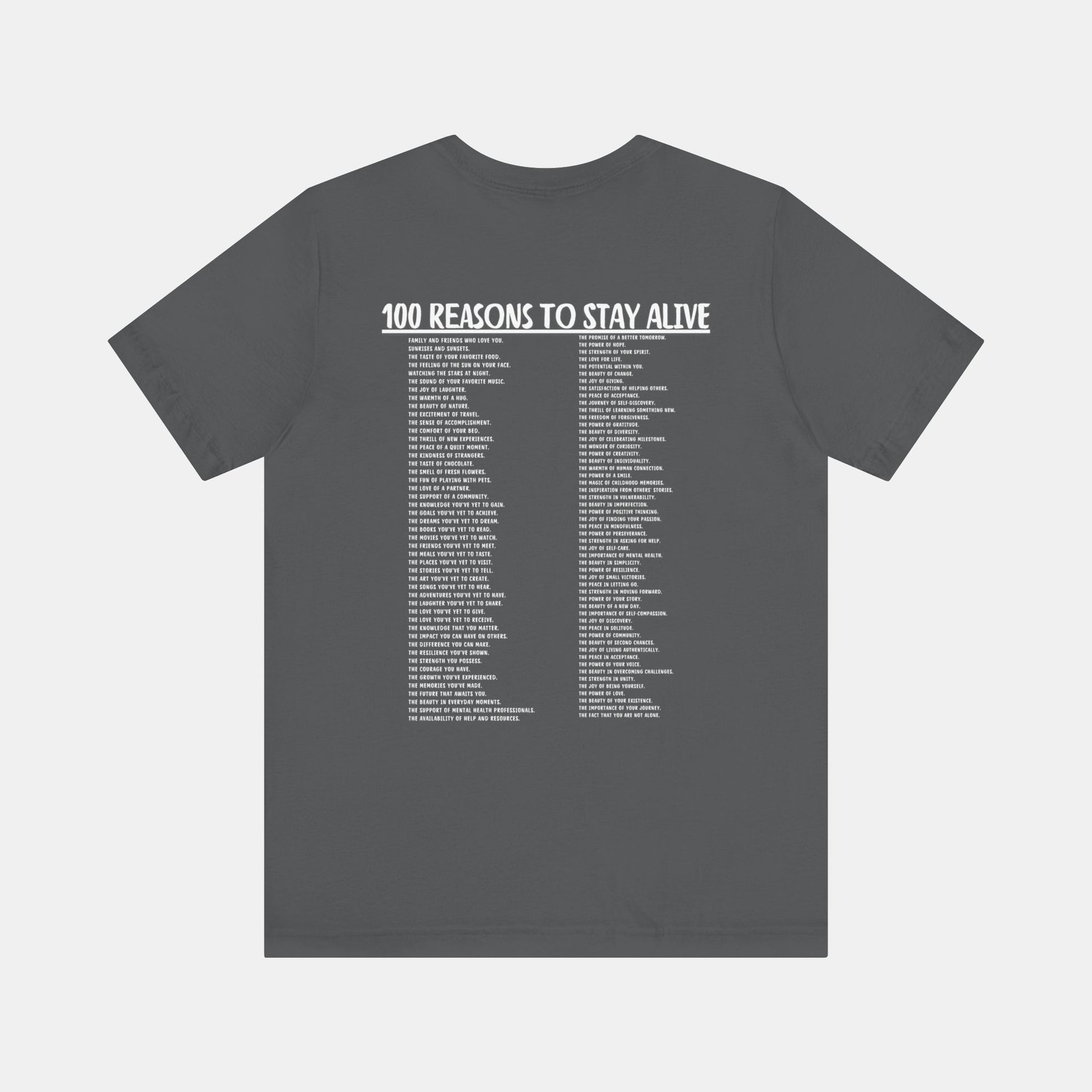 100 Reasons To Stay Alive -Keep Going;-Suicide Awareness Prevention-Unisex Short Sleeve T-Shirt/Front View Mockup/ Asphalt Grey Color