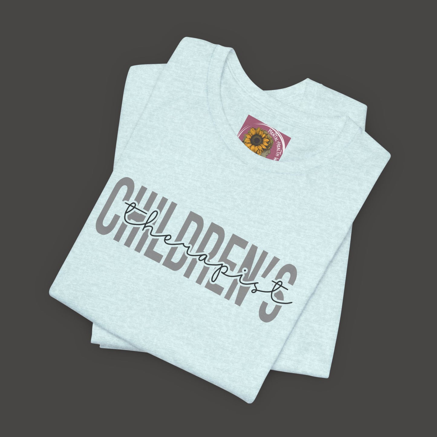 Children's Therapist- Mental Health Professional Tee Shirt - Mental Health Wear TN