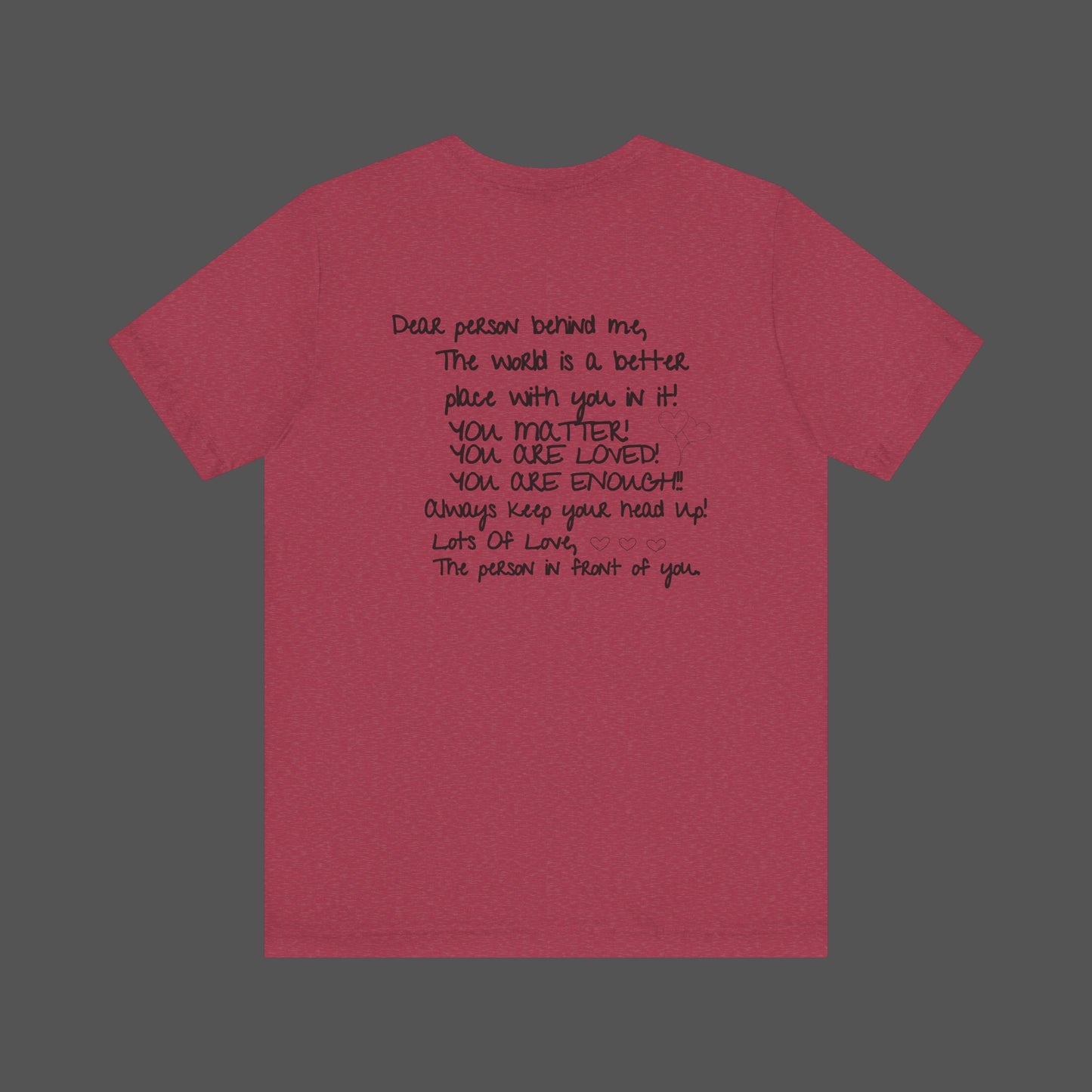Dear Person Behind Me Letter From Person In Front Of You. -Mental Health Awareness- Unisex  Short Sleeve T-Shirt - Mental Health Wear TN